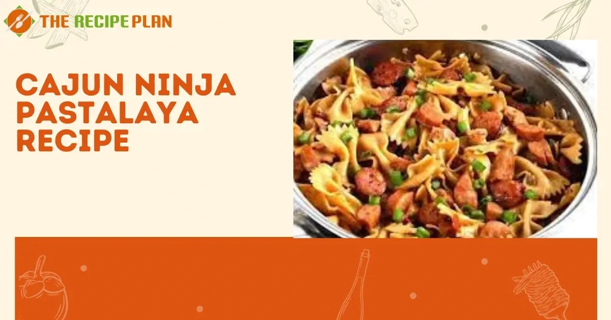 Cajun Ninja Pastalaya Recipe CHECKED