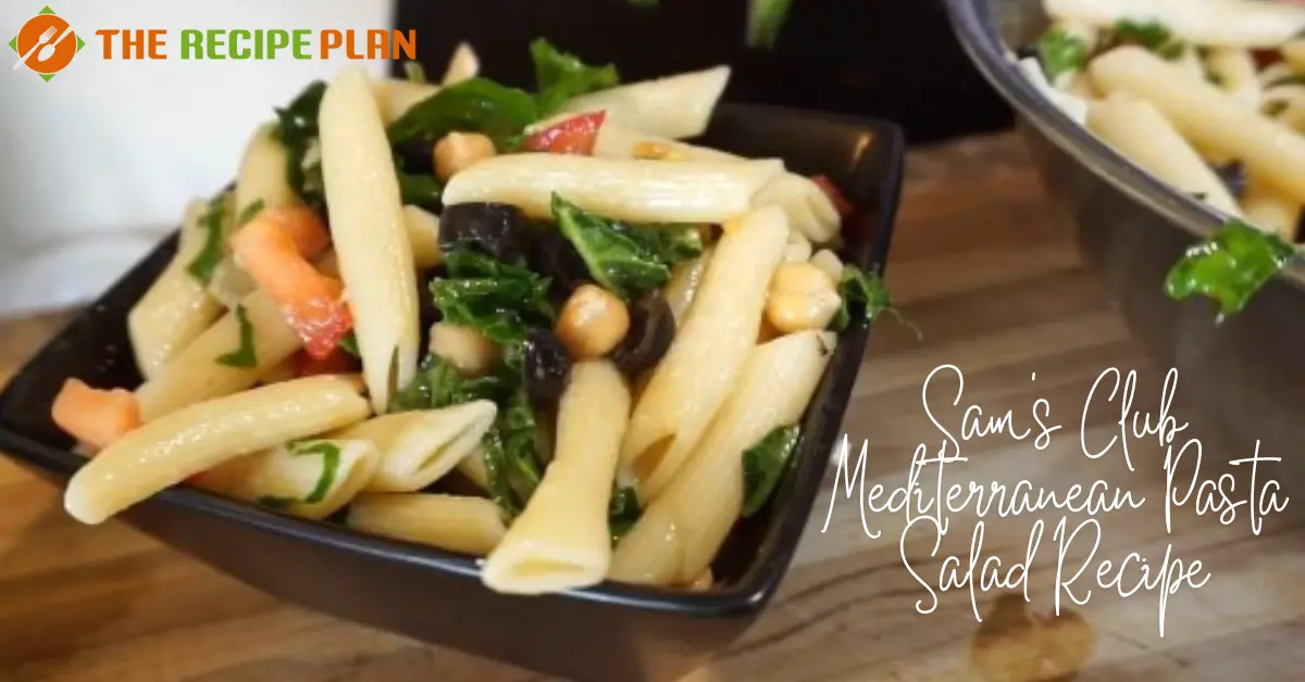 Sam's-Club Mediterranean Pasta Salad Recipe