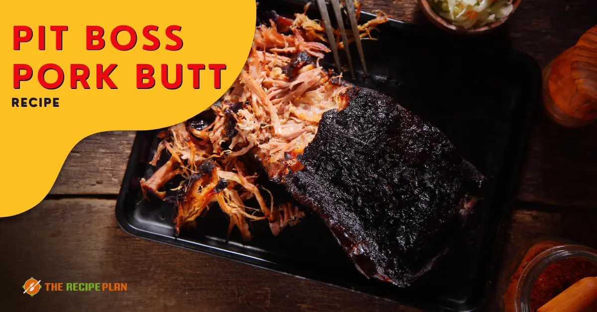 Pit Boss Pork Butt Recipe